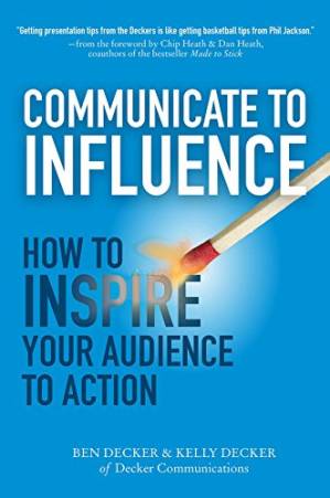 دانلود کتاب Communicate to Influence: How Inspire Your Audience Action