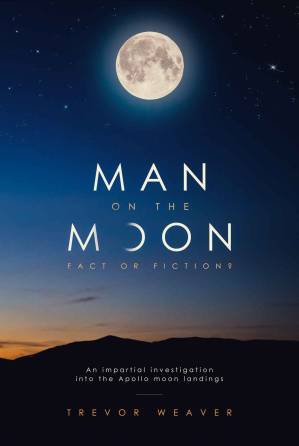 دانلود کتاب MAN ON THE MOON: FACT OR FICTION ? : An Impartial Investigation into Apollo Moon landings