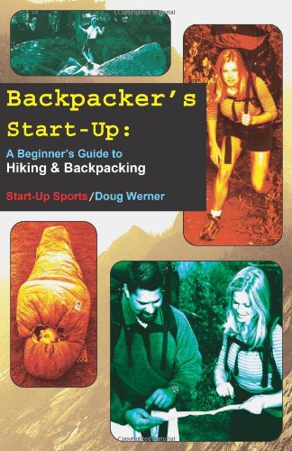 دانلود کتاب Backpacker’s Start-Up: A Beginner’s Guide to Hiking & Backpacking (Start-Up Sports series