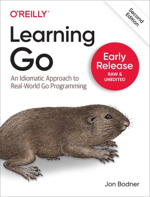 دانلود کتاب Learning Go: An Idiomatic Approach to Real-World Go Programming (Early Release, 2nd ed