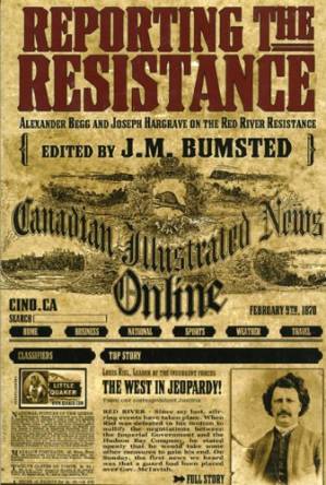 دانلود کتاب Reporting the Resistance: Alexander Begg and Joseph Hargrave on Red River Resistance