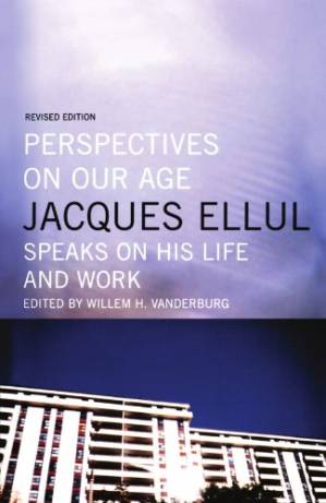 دانلود کتاب Perspectives on Our Age : Jacques Ellul Speaks His Life and Work