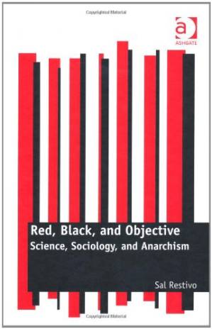 دانلود کتاب Red, Black, and Objective: Science, Sociology, Anarchism