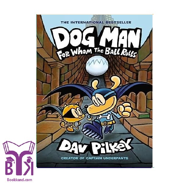 کتاب Dog Man 7 for Whom the Ball Rolls