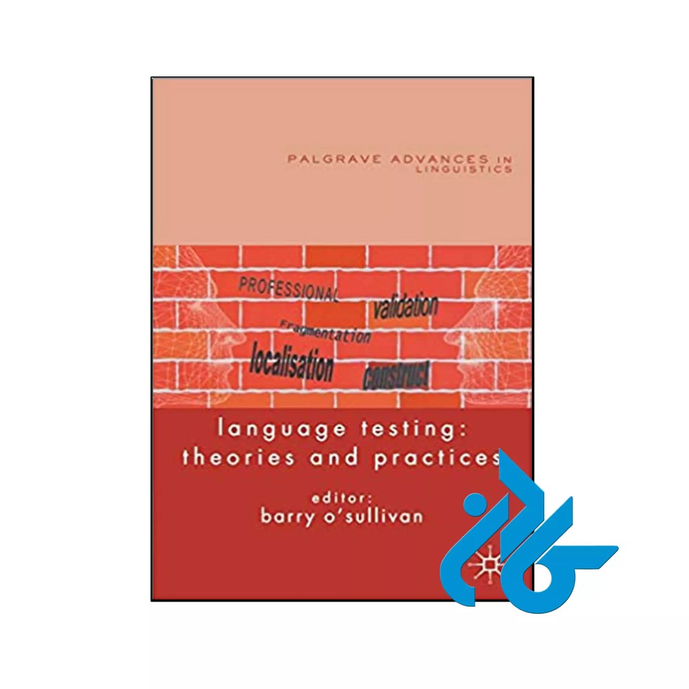 کتاب Language Testing Theories and Practices (Palgrave Advances in Language and Linguistics)