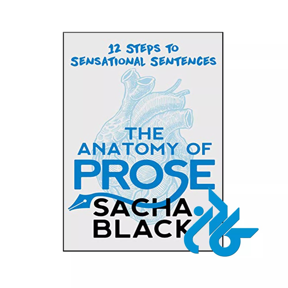 کتاب The Anatomy of Prose 12 Steps to Sensational Sentences