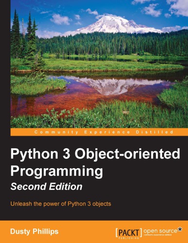 دانلود کتاب Python 3 Object-oriented Programming: Building robust and maintainable software with object oriented design patterns in Python
