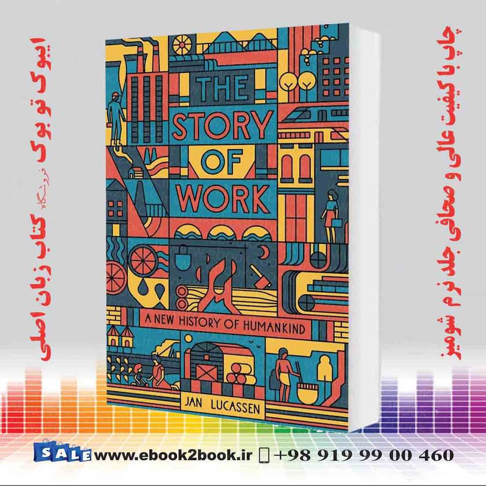 کتاب The Story of Work: A New History of Humankind