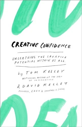 دانلود نسخه کامل کتاب زبان اصلی Creative Confidence: Unleashing the Creative Potential Within Us All Kindle Edition