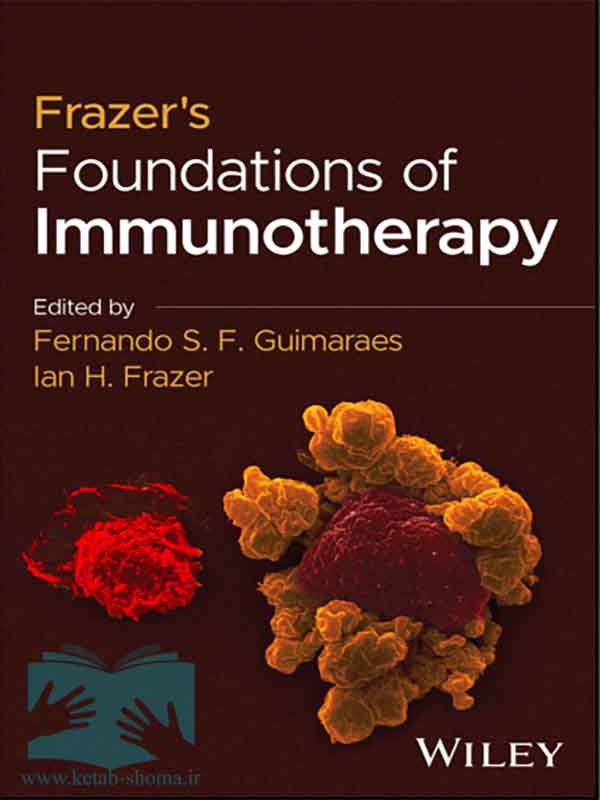 کتاب مبانی ایمونوتراپی فریزر 2026 (Frazer’s Foundations of Immunotherapy)