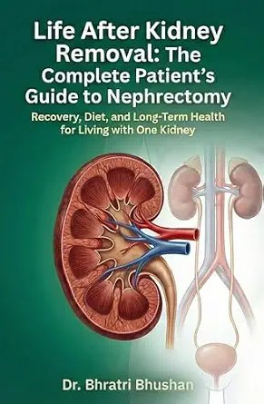 دانلود نسخه کامل کتاب زبان اصلی Life After Kidney Removal: The Complete Patient’s Guide to Nephrectomy: Recovery, Diet, and Long-Term Health for Living with One Kidney