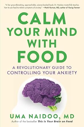 دانلود نسخه کامل کتاب زبان اصلی Calm Your Mind with Food: A Revolutionary Guide to Controlling Your Anxiety