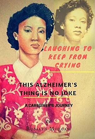 دانلود نسخه کامل کتاب زبان اصلی Laughing to Keep From Crying, This Alzheimer’s Thing Is No Joke: A Caregiver’s Journey