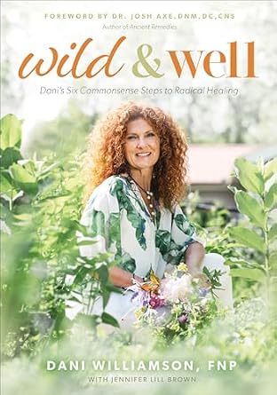 دانلود نسخه کامل کتاب زبان اصلی Wild & Well: Dani’s Six Commonsense Steps to Radical Healing