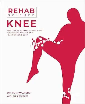 دانلود نسخه کامل کتاب زبان اصلی Rehab Science: Knee: How to Overcome Pain and Heal from Injury