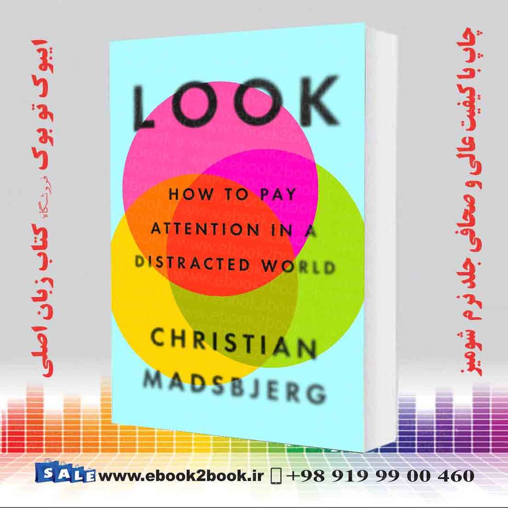 کتاب Look: How to Pay Attention in a Distracted World