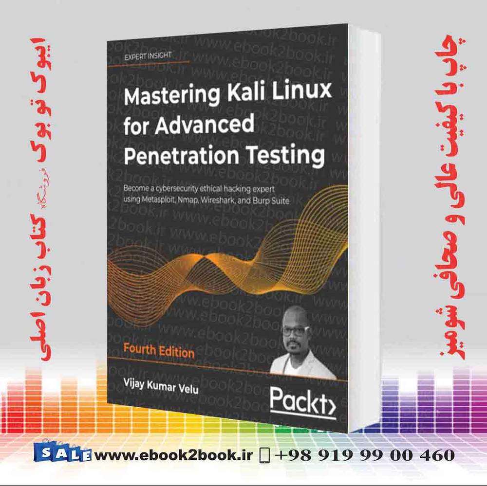 کتاب Mastering Kali Linux for Advanced Penetration Testing 4th Edition
