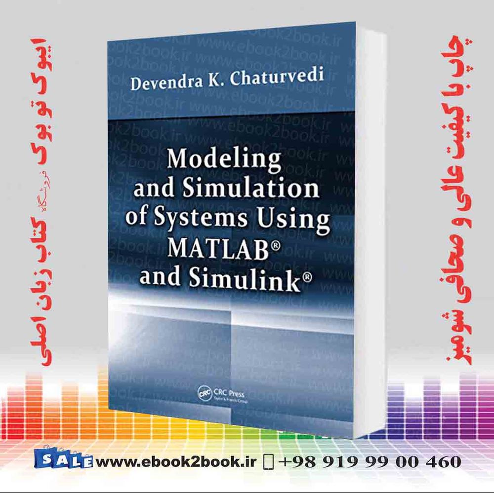 کتاب Modeling and Simulation of Systems Using MATLAB and Simulink