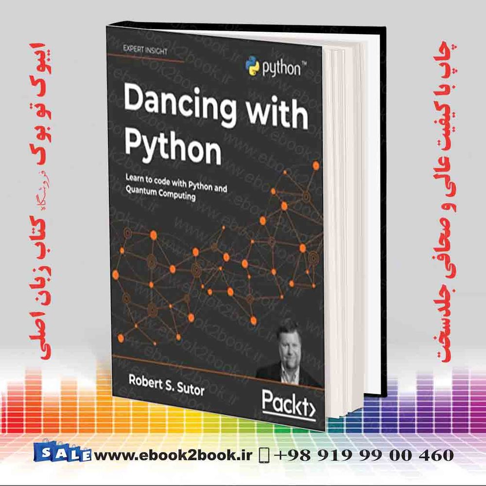 کتاب Dancing with Python : Learn to code with Python and Quantum Computing