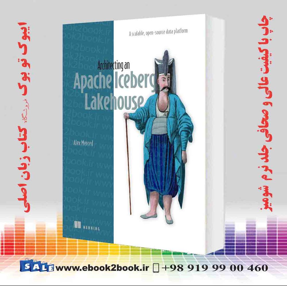 کتاب Architecting an Apache Iceberg Lakehouse: A scalable, open-source data platform