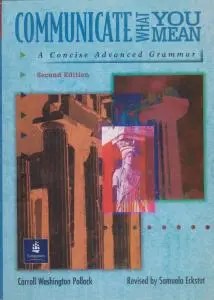 کتاب Communicate what you mean: a concise advanced grammar اثر پولک کال واشنگتن