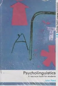 کتاب Psycholinguistics: A Resource Book for Students اثر جان فیلد