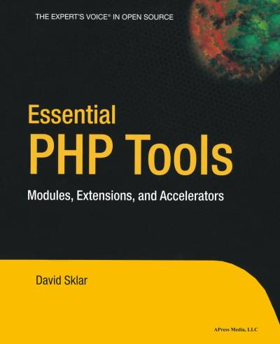 دانلود کتاب Essential PHP Tools: Modules, Extensions, and Accelerators
