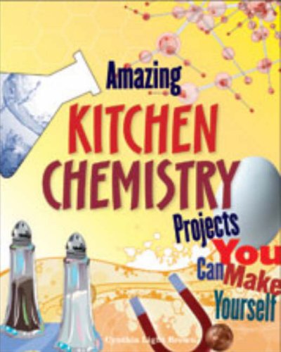 دانلود کتاب Amazing Kitchen Chemistry Projects You Can Build Yourself (Build It series