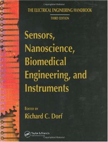 دانلود کتاب Sensors, Nanoscience, Biomedical Engineering, and Instruments: Sensors Nanoscience Engineering (The Electrical Handbook Third Edition