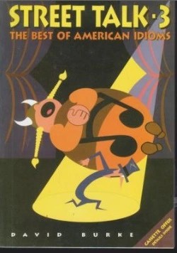 کتاب Street Talk 3 : The Best Of American Idioms اثر David Burke