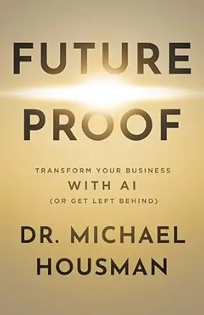 دانلود نسخه کامل کتاب زبان اصلی Future Proof: Transform your Business with AI (or Get Left Behind)