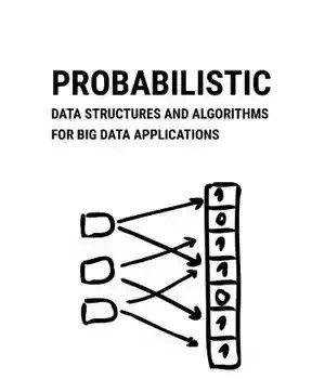 دانلود کتاب Probabilistic data structures and algorithms for big applications