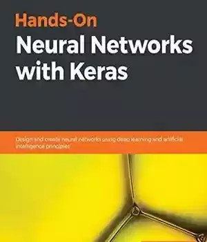 دانلود کتاب Hands-On Neural Networks with Keras: Design and create using deep learning artificial intelligence principles