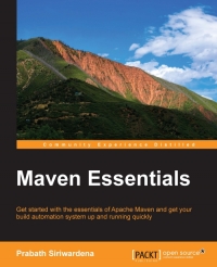 دانلود کتاب Maven Essentials: Get started with the essentials of Apache and your build automation system up running quickly