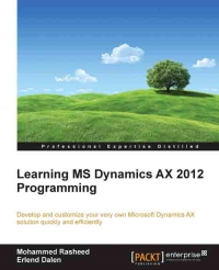 دانلود کتاب Learning MS Dynamics AX 2012 Programming: Develop and customize your very own Microsoft solution quickly efficiently