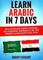 دانلود کتاب Arabic: Learn Arabic In 7 DAYS! : The Ultimate Crash Course to Learning Basics of Language No Time