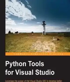 دانلود کتاب Python Tools for Visual Studio leverage the power of IDE to develop better and more