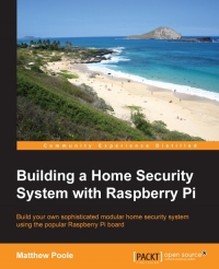 دانلود کتاب Building a Home Security System with Raspberry Pi: Build your own sophisticated modular using the popular Pi board