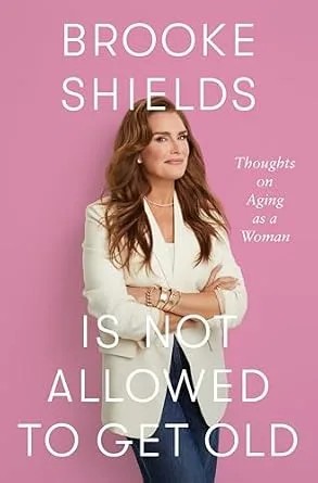 دانلود نسخه کامل کتاب زبان اصلی Brooke Shields Is Not Allowed to Get Old: Thoughts on Aging as a Woman