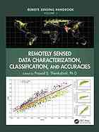 دانلود کتاب Remote sensing handbook. Volume I, Remotely sensed data characterization, classification, and accuracies