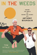 دانلود کتاب In the Weeds: Around World and Behind Scenes with Anthony Bourdain