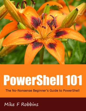 دانلود کتاب PowerShell 101: The No-Nonsense Beginner’s Guide to