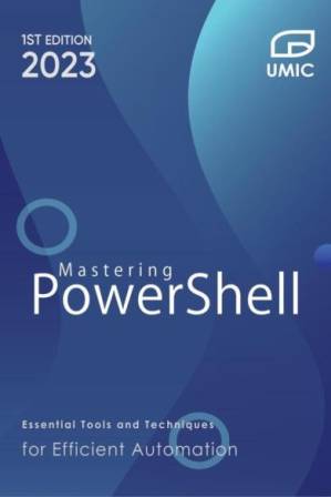 دانلود کتاب Mastering PowerShell : Essential Tools and Techniques for Efficient Automation