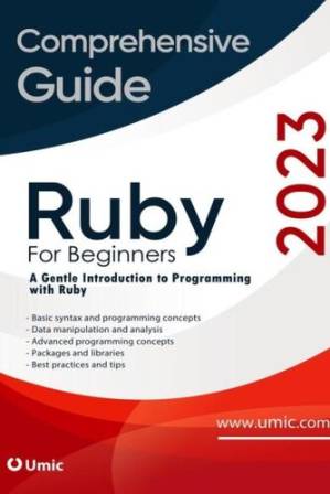 دانلود کتاب Ruby for Beginners 2023: A Gentle Introduction to Programming with