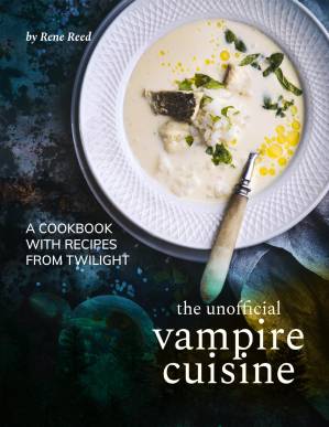 دانلود کتاب The Unofficial Vampire Cuisine: A Cookbook with Recipes from Twilight