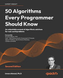 دانلود کتاب 50 Algorithms Every Programmer Should Know: An unbeatable arsenal of algorithmic solutions for real-world problems, 2nd Edition