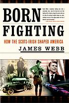 دانلود کتاب Born Fighting: How the Scots-Irish Shaped America