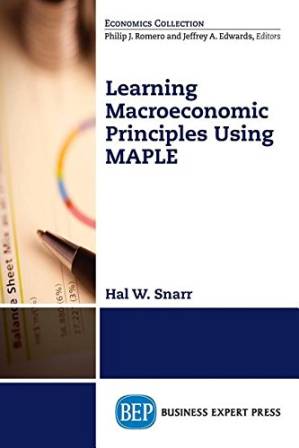 دانلود کتاب Modeling Macroeconomic Principles Using Maple Software