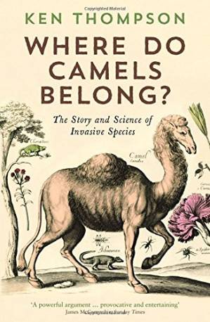 دانلود کتاب Where Do Camels Belong?: The Story and Science of Invasive Species