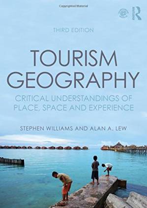 دانلود کتاب Tourism Geography: Critical Understandings of Place, Space and Experience